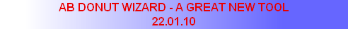 AB DONUT WIZARD - A GREAT NEW TOOL
22.01.10